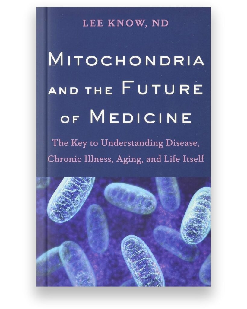 Mitochondria and the Future of Medicine book by Lee Know, ND