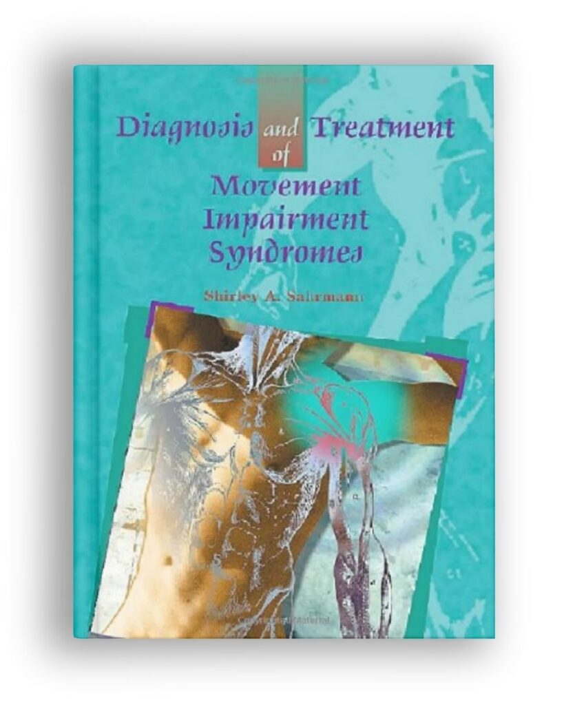 Diagnosis and Traetment of Movement Impairment Syndromes book by Shirley Sahrmann, PhD